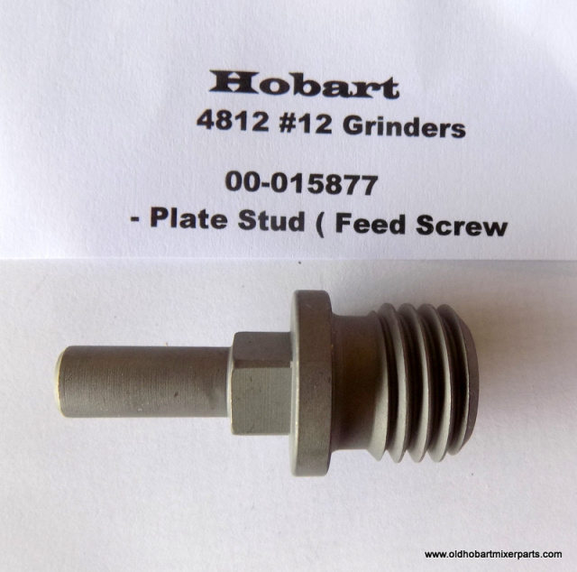    Hobart 4812 #12 Grinders  00-015877  Plate Stud ( Feed Screw) USA Made